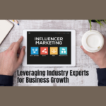Influencer Marketing in B2B: Leveraging Industry Experts for Business Growth
